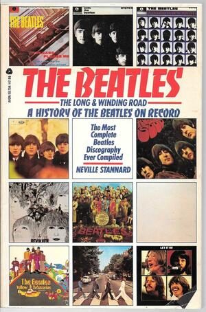 The Long & Winding Road: A History Of The Beatles On Record by Neville Stannard