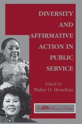 Diversity and Affirmative Action in Public Service by Walter Broadnax