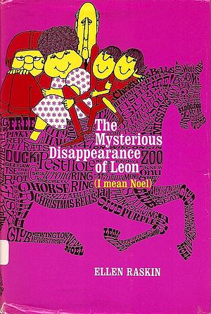 The Mysterious Disappearance of Leon by Ellen Raskin