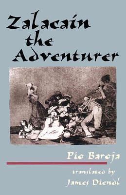 Zalacain the Adventurer by Pío Baroja, James Diendl