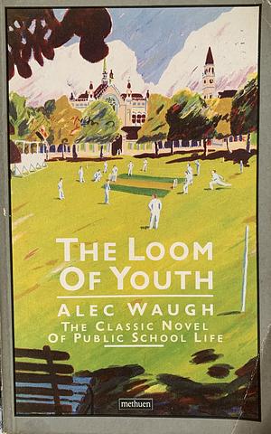 The Loom of Youth by Alec Waugh