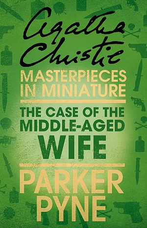 The Case of the Middle-Aged Wife by Agatha Christie