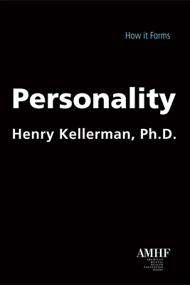 Personality: How It Forms by Henry Kellerman