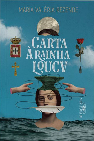 Carta à rainha louca by Maria Valéria Rezende