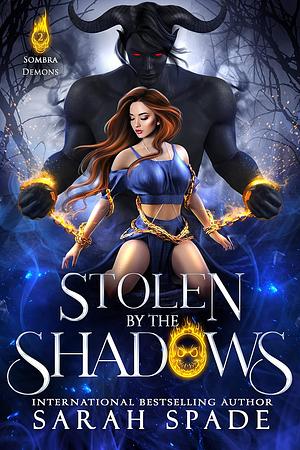 Stolen by the Shadows by Sarah Spade