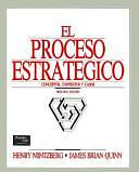 El proceso estratégico conceptos, contextos y casos by James Brian Quinn, Henry Mintzberg