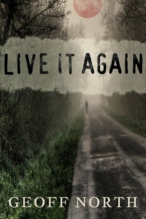 Live It Again by Geoff North