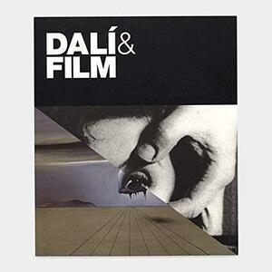 Dalí & Film by Fèlix Fanés, Matthew Gale, Montse Aguer, Dawn Ades