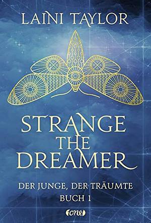 Der Junge, der träumte - Strange the Dreamer, Teil 1 by Laini Taylor