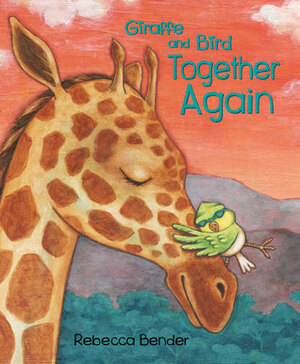 Giraffe and Bird Together Again by Rebecca Bender