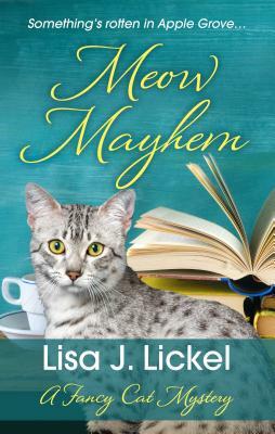 Meow Mayhem by Lisa J. Lickel