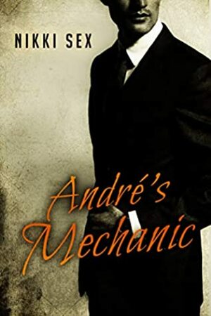 Andre's Mechanic by G. Higgins, Nikki Sex