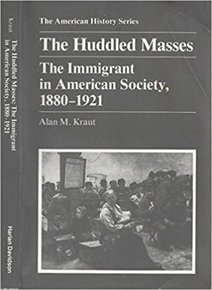 The Huddled Masses: The Immigrant in American Society, 1880-1921 by John Hope Franklin
