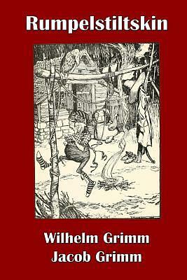Rumpelstiltskin by Jacob Grimm, Wilhelm Grimm