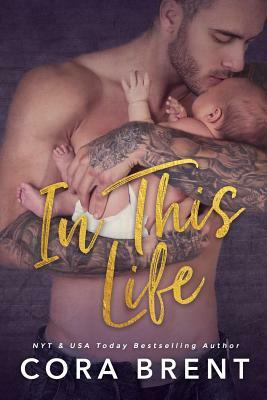 In This Life by Cora Brent