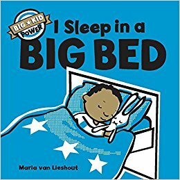 I Sleep in a Big Bed: (Milestone Books for Kids, Big Kid Books for Young Readers by Maria van Lieshout