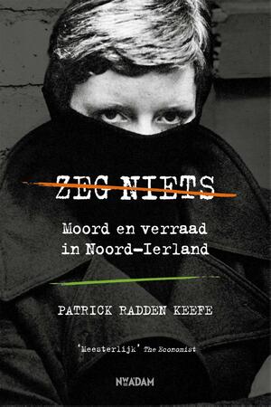 Zeg niets: Moord en verraad in Noord-Ierland by Patrick Radden Keefe, Ariel Font Prades