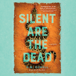 Silent Are the Dead by D.M. Rowell