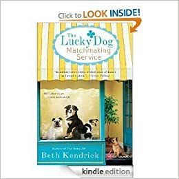 The Lucky Dog Matchmaking Service by Beth Kendrick