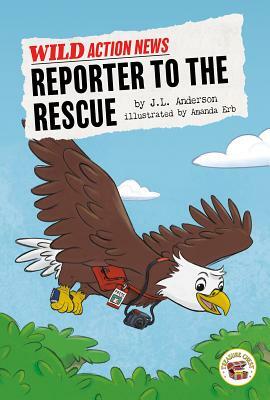 Reporter to the Rescue by J. L. Anderson