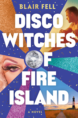 Disco Witches of Fire Island by Blair Fell