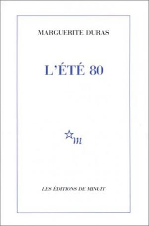 ETE 8O. by Marguerite Duras