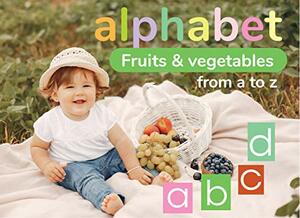 Alphabet Fruits and Vegetables by The Happy Anne