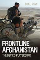 Frontline Afghanistan: The Devil's Playground by Mike Ryan