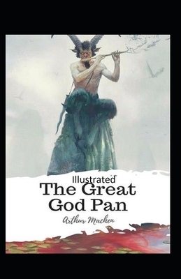 The Great God Pan Illustrated by Arthur Machen