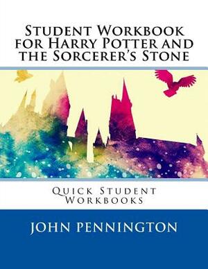 Student Workbook for Harry Potter and the Sorcerer's Stone: Quick Student Workbooks by John Pennington