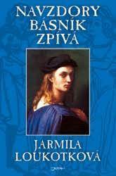 Navzdory básnik spieva by Jarmila Loukotková