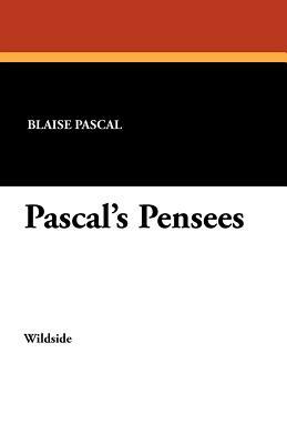 Pascal's Pensees by Blaise Pascal