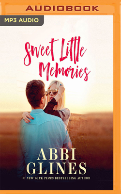Sweet Little Memories by Abbi Glines