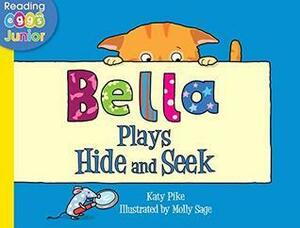 Bella Plays Hide and Seek: A Bella the Cat Book by Katy Pike