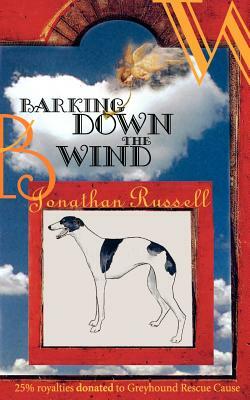 Barking Down The Wind by Jonathan Russell