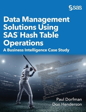 Data Management Solutions Using SAS Hash Table Operations: A Business Intelligence Case Study (Hardcover edition) by Paul Dorfman, Don Henderson