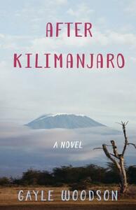 After Kilimanjaro by Gayle Woodson