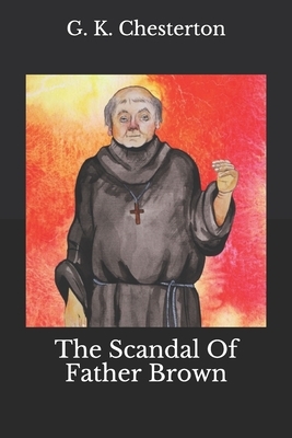The Scandal Of Father Brown by G.K. Chesterton