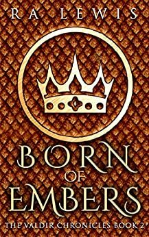 Born of Embers by R.A. Lewis