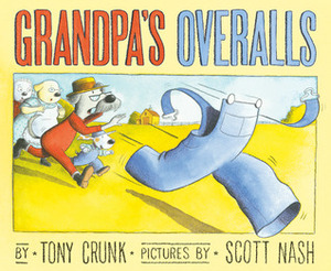 Grandpa's Overalls by Tony Crunk, Scott Nash