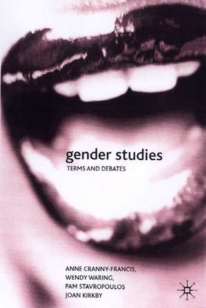 Gender Studies: Terms and Debates by Anne Cranny-Francis, Pam Stavropolous, Joan Kirby, Wendy Waring