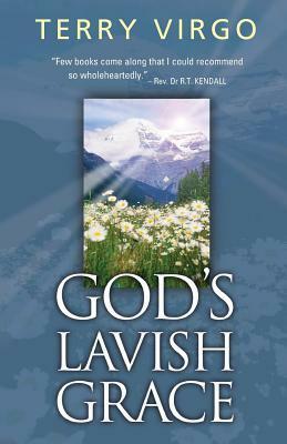 God's Lavish Grace by Terry Virgo