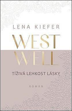 West Well - Tíživá lehkost lásky by Lena Kiefer