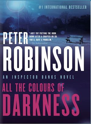 All the Colours of Darkness by Peter Robinson