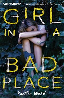 Girl in a Bad Place by Kaitlin Ward