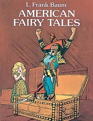 American Fairy Tales (Annotated) by L. Frank Baum