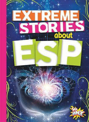 Extreme Stories about ESP by Thomas Kingsley Troupe