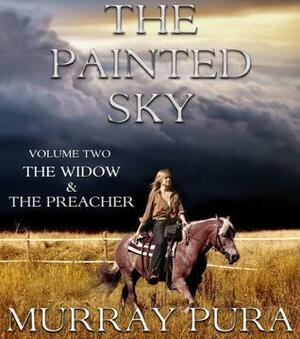 The Widow & the Preacher by Murray Pura