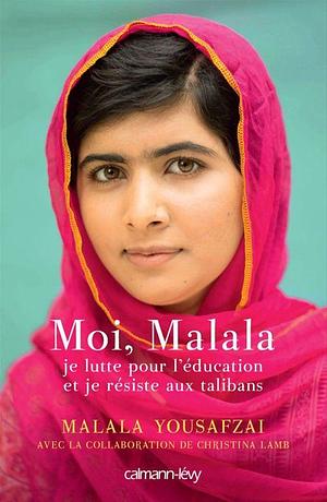 Moi, Malala by Malala Yousafzai