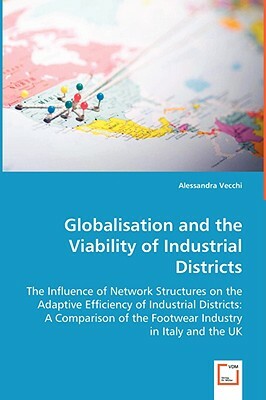 Globalisation and the Viability of Industrial Districts by Alessandra Vecchi